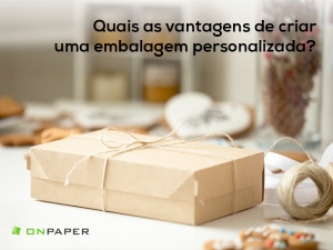 quais-as-vantagens-de-criar-uma-embalagem-personalizada